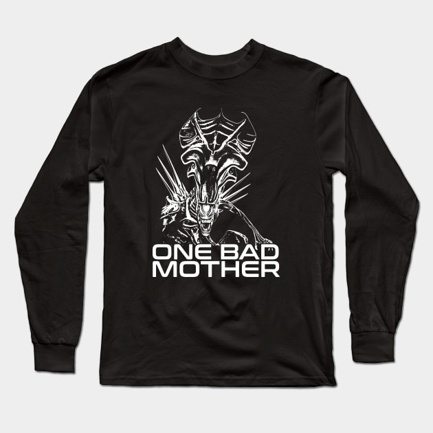 ALIEN QUEEN - One bad mother - 2.0 Long Sleeve T-Shirt by ROBZILLA